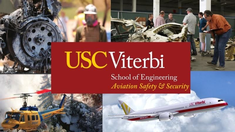 The image is a collage featuring the USC Viterbi School of Engineering logo with the subtitle Aviation Safety & Security. Surrounding the logo are four aviation-related scenes: Top left: a burned or damaged aircraft engine. Top right: people inspecting wreckage in a warehouse. Bottom left: a yellow helicopter in flight with “Sheriff” markings, flying over a forest fire. Bottom right: a USC Viterbi-branded passenger airplane flying in a blue sky.
